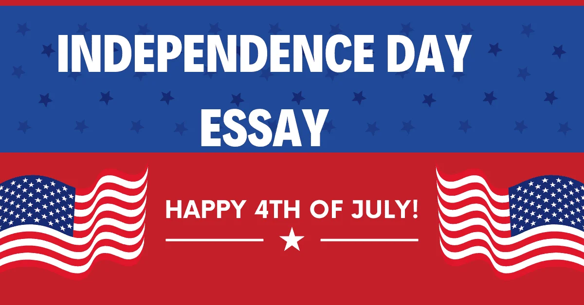 700+ Words Of Independence Day Essay For All Classes